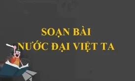 Soạn bài: Nước Đại Việt ta – Ngữ văn 8 Tập 2